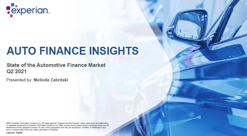 AUTO FINANCE INSIGHTS State of the Automotive Finance Market Q2 2021